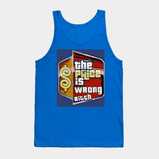 The Price is Wrong Bitch Tank Top